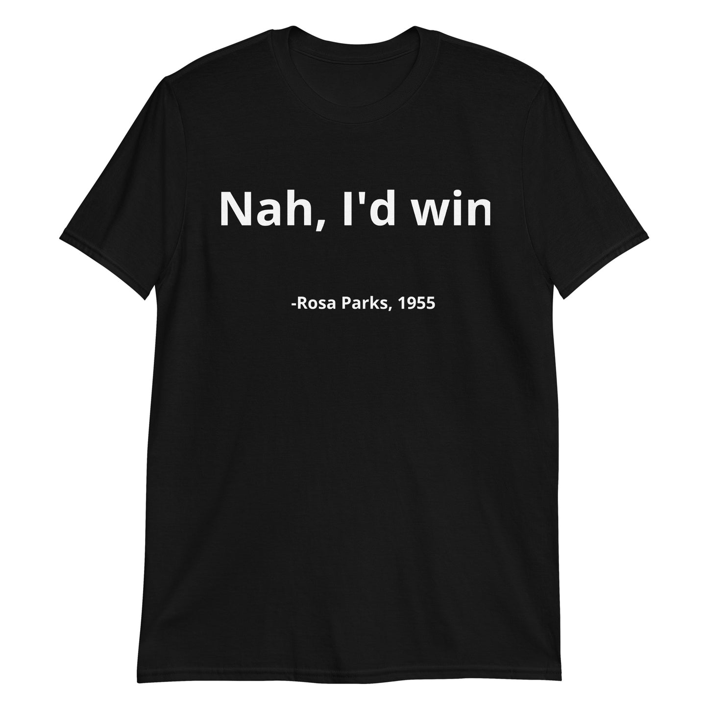 Rosa Parks I'd win shirt