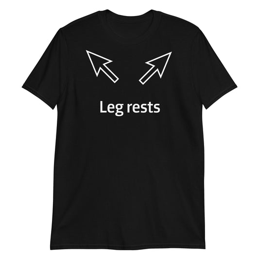 Leg Rests Short-Sleeve Unisex T-Shirt